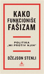 KAKO FUNKCIONIŠE FAŠIZAM (Politika „Mi protiv njih“)